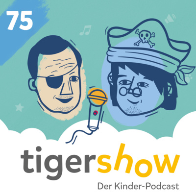 Die tigershow - Ein Podcast für Kinder und die ganze Familie!