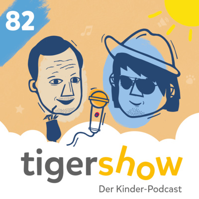 Die tigershow - Ein Podcast für Kinder und die ganze Familie!