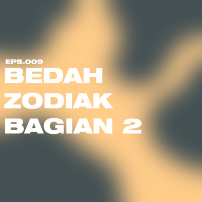 EPS 9 : BEDAH ZODIAK BAGIAN 2