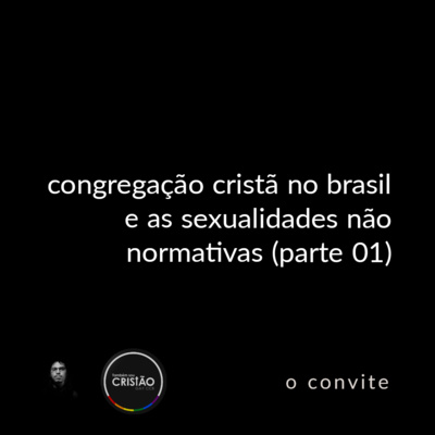 convidei #14: congregação cristã no brasil e as sexualidades não normativas (feat. gay ccb; parte 01)