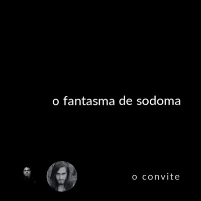 convidei #07: o fantasma de sodoma (convidado especial andré kanasiro)