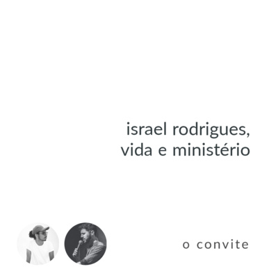 brinde a vida #01: israel rodrigues, vida e ministério