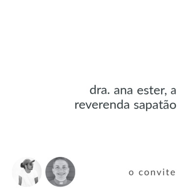 brinde a vida #04: dra. ana ester, a reverenda sapatão