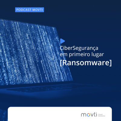 Cibersergurança em primeiro lugar - Ransomware