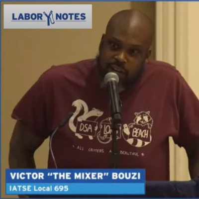 27 - Labor Notes ft. Victor “The Mixer” Bouzi