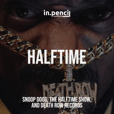 Halftime: Snoop Dogg & Death Row Records