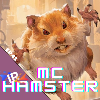 Episode 41 - MC Hamster