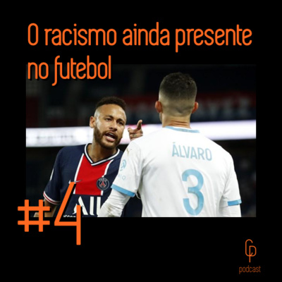 #4 - O racismo ainda presente no futebol