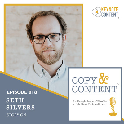 The Copy & Content Podcast With Jon Cook - 018 // Seth Silvers, Story On