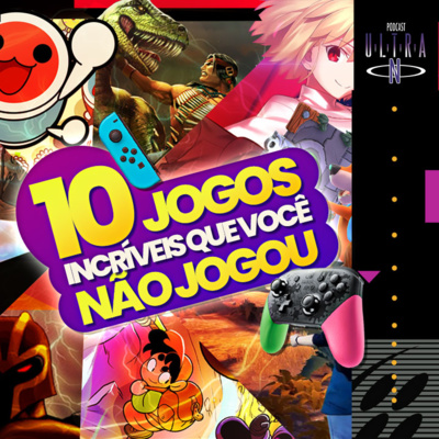 Ultra N #42 10 jogos incríveis do Nintendo Switch que você não jogou! episode artwork