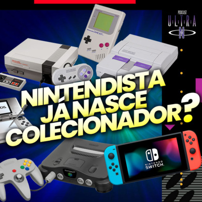 #61 Nintendista já nasce colecionador? Nossas histórias com consoles Nintendo (ft. Project N Cast) episode artwork