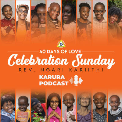 Celebration Sunday by Rev. Ngari Kariithi episode artwork