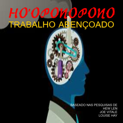 HO'OPONOPONO TRABALHO ABENÇOADO