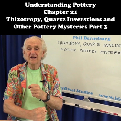 Thixotropy, Quartz Inversions and Other Pottery Mysteries Part 3