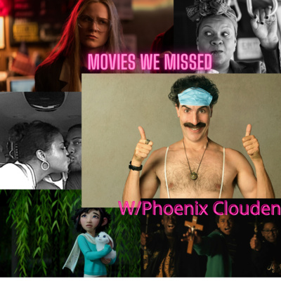 Movies We Missed w/ Phoenix Clouden