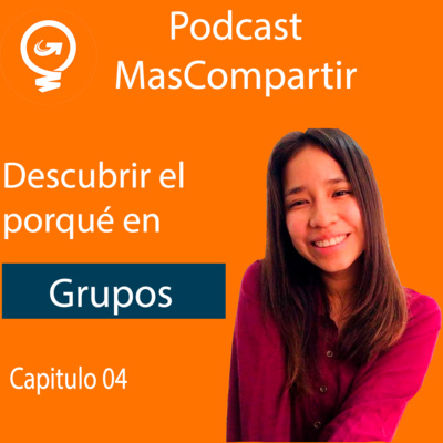 Descubrimiento del porqué para grupos (Encuentra tu porqué)