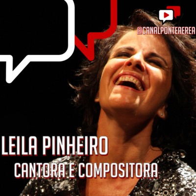 A CARREIRA E AS HISTÓRIAS, Leila Pinheiro