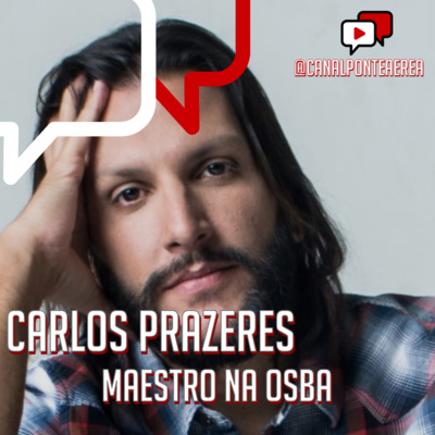 O MAESTRO, OBOÍSTA, E O ROCK AND ROLL, Carlos Prazeres episode artwork