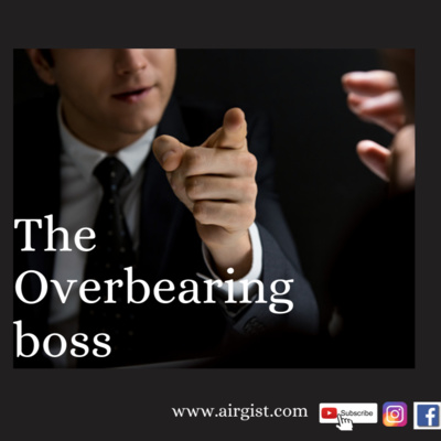 The Overbearing Boss