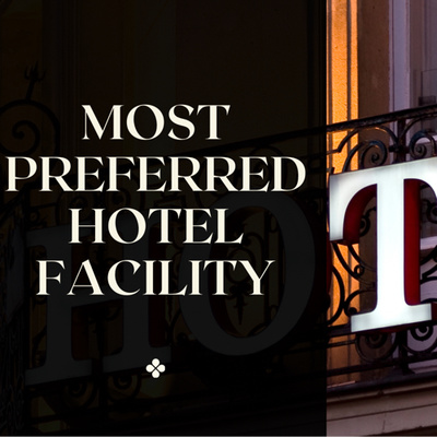 The most preferred hotel facility