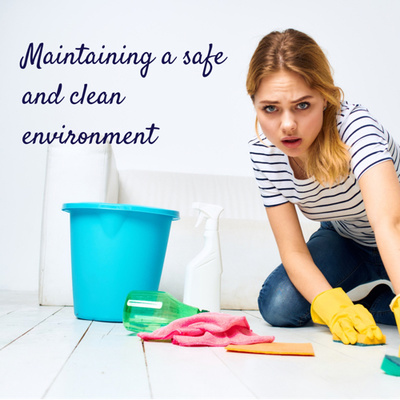 Maintaining a safe and clean environment.