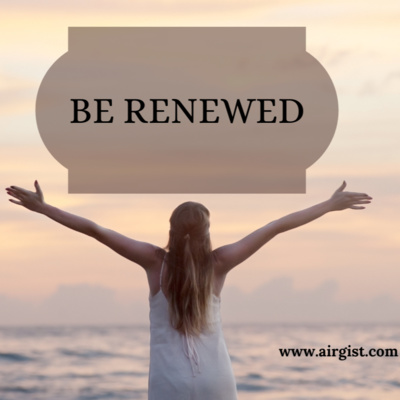 BE RENEWED!