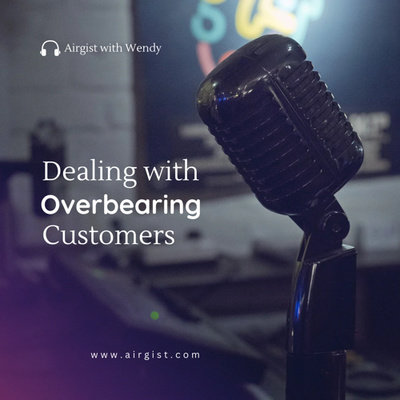 Dealing with overbearing customers