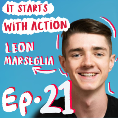 Episode 21 - It starts with Action : Mastering video and personal branding with Leon Marseglia