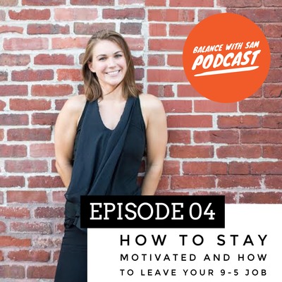 04: How to Leave Your 9-5 & Do What You Love episode artwork