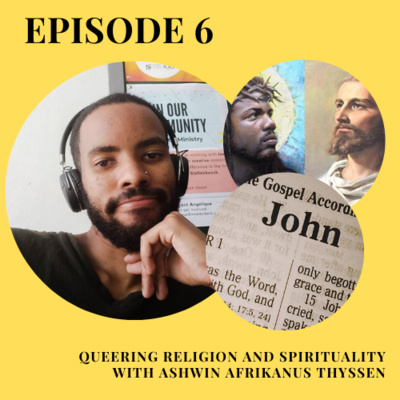 #6 Queering Religion & Spirituality ft. Ashwin Afrikanus Thyssen 