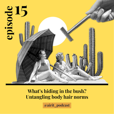 #15 What's hiding in the bush? Untangling body hair norms. 