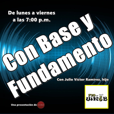 Programa Con Base y Fundamento por WKJB 710 (06-29-20) con JULIO VICTOR RAMIREZ, HIJO