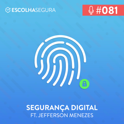 #081. TROQUE SUA SENHA AGORA! Dicas de Segurança Digital com Jefferson Menezes @canaljms