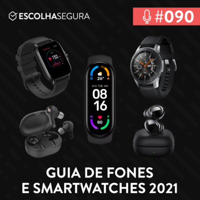 #090. Guia de Fones e Smartwatches para Black Friday 2021