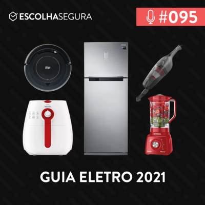 #095. Guia de ELETRODOMÉSTICOS para Black Friday 2021