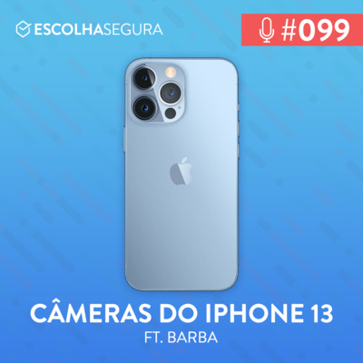 #099. AS CÂMERAS dos NOVOS iPhones 13! com @barbaaa