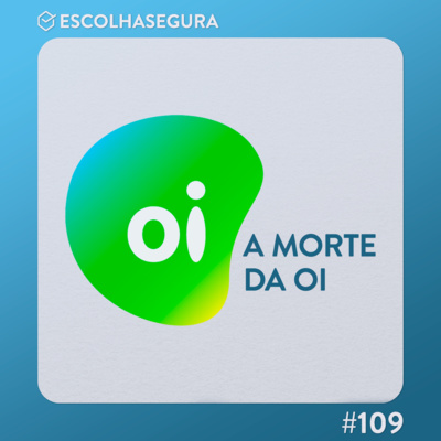 #109. Tchau, OI! 