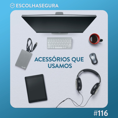 #116. Os acessórios TECH que usamos todos os dias!