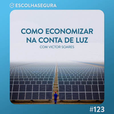 #123. Saiba como economizar na conta de Luz com a Geração Distribuída