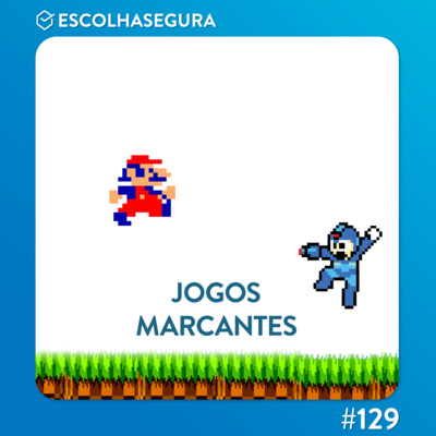 #129. Os jogos das nossas vidas