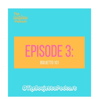 The Boujetto Podcast