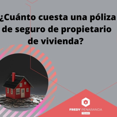 311.- ¿Cuánto cuesta una póliza de seguro de propietario de vivienda_👉🏡 episode artwork