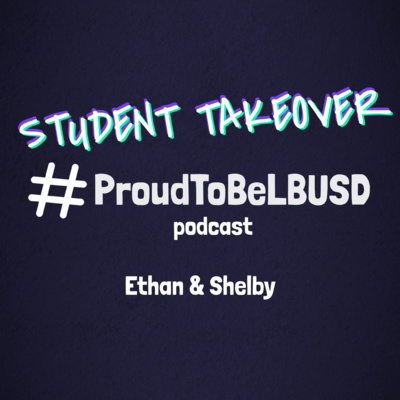 The #ProudToBeLBUSD Podcast