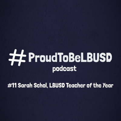 The #ProudToBeLBUSD Podcast