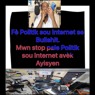 Fè Politik sou Internet se Bullsh*t mwn suspann pale politik a Ayisyen sou net