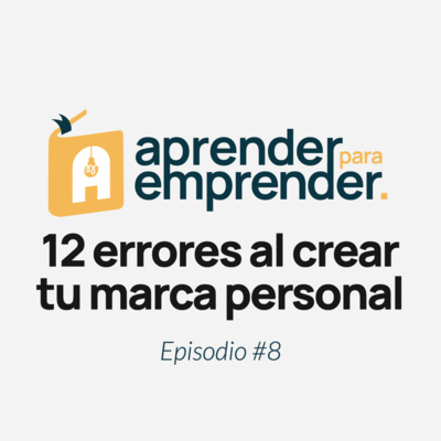 12 errores al crear tu marca personal - episodio #8