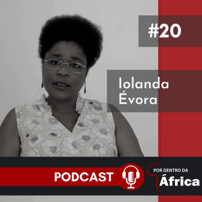 PDdA #20: Narrativas sobre as mobilidades africanas contemporâneas, com Iolanda Évora