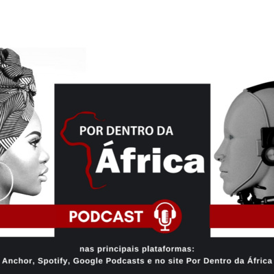 Primeira temporada do Podcast Por dentro da África foi ouvida em 47 países