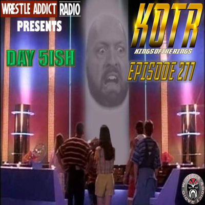 KOTR 277 - Day 5ish