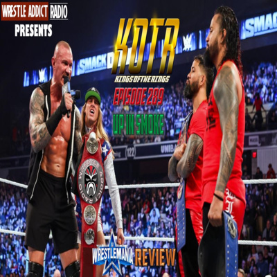 KOTR 289 - Up In Smoke